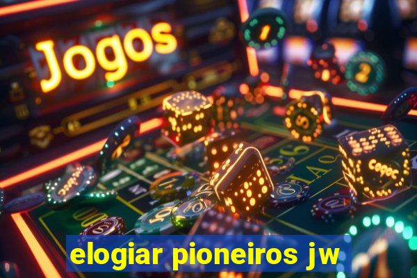 elogiar pioneiros jw